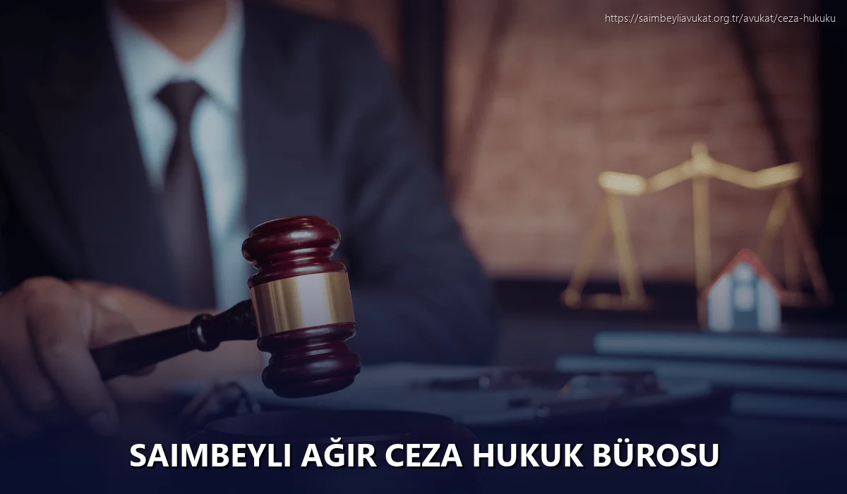 Saimbeyli Ağır Ceza Hukuk Bürosu