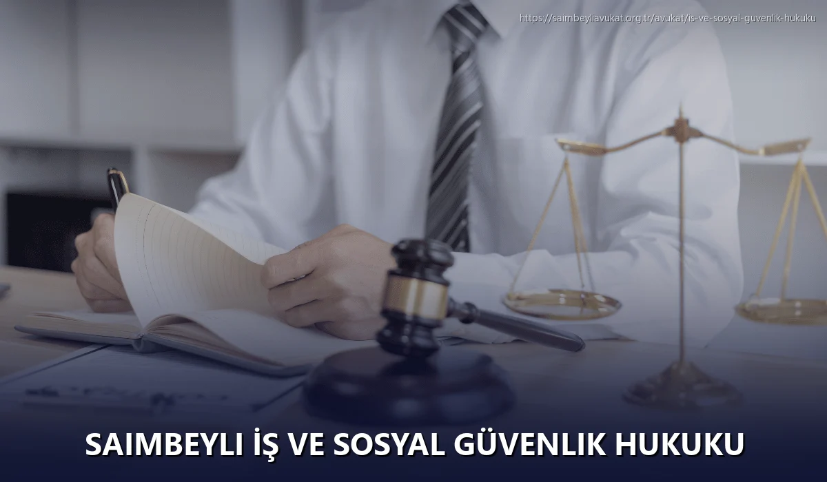 Saimbeyli İş ve Sosyal Güvenlik Hukuku