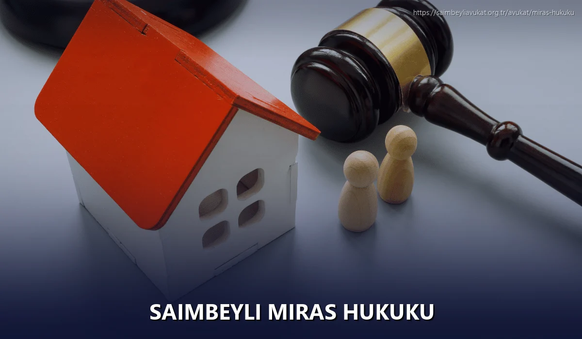 Saimbeyli Miras Hukuku